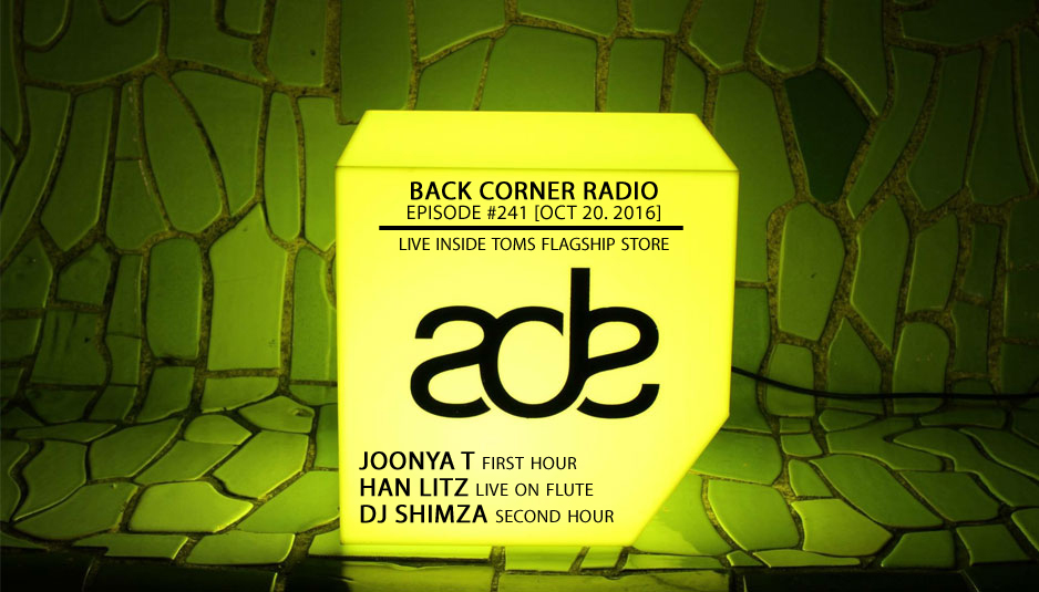 BACK CORNER RADIO [EPISODE #241] #ADE2016 (Feat. @HanLitzGroup & @Shimza_dj) [OCT 20. 2016]